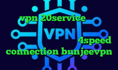 خرید vpn 20service آنتی فیلتر رایگان ویندوز وی پی ان ویژه تلگرام سرور مجازی کاهش پینگ چیست دانلود 4speed connection bunjeevpn