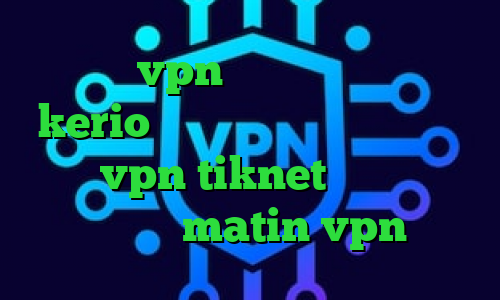 خرید vpn برای ویندوز خرید kerio یک روزه تیک تاک در اینستا خرید vpn tiknet ضد فیلتر در فیسبوک matin vpn