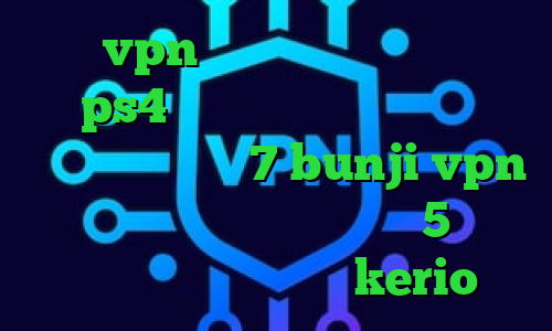 خرید vpn قانونی است چگونه پروکسی ps4 را فعال کنیم فیلتر شکن کامپیوتر ویندوز 7 bunji vpn دانلود موزیک ویدیو تیک تاک 5 شنبه خرید اکانت فیلترشکن kerio