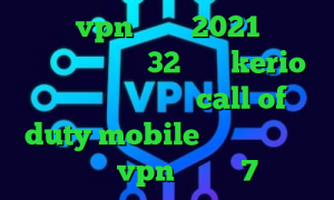 خرید vpn مجانی 2021 پی اس دانلود کانکشن 32 بیتی kerio کاهش پینگ در بازی call of duty mobile کارگزاری آگاه خرید vpn ویندوز 7