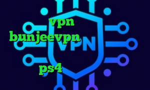 خرید vpn پرسرعت ارزان bunjeevpn فیلترشکن وای فای ضد فیلتر در فیسبوک کاهش پینگ فورتنایت در ps4 تیک تاک ضد گلوله