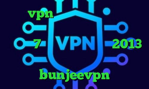 خرید vpn پرسرعت برای اندروید تیک تاک خواننده طریقه کانکشن ساختن در ویندوز 7 آنتی فیلتر رایگان 2013 فیلترشکن بدون قطعی برای اندروید bunjeevpn