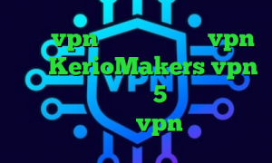 خرید vpn گوشی آیفون میکرvpn سایت KerioMakers vpn کانکشن گوشی تیک تاک 5 شنبه متن نحوه ی خرید vpn