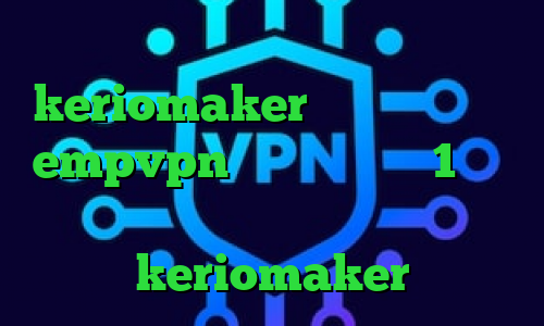 خرید آی پی کلمبیا keriomaker وی پی ان دانلود empvpn فیلتر شکن تست 1 روزه تیک تاک صدا دانلود keriomaker