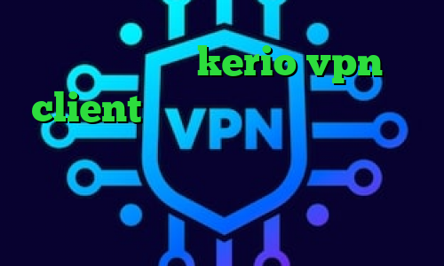 خرید اشتراک kerio vpn client دانلود آنتی فیلتر موبایل دانلود کانکشن رویال کریو اکانت تست دانلود کانکشن هوشمند ساکس شر کانکشن