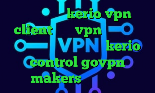 خرید اکانت kerio vpn client خرید vpn گوشی آیفون دانلود اینستاگرام خرید kerio control govpn makers ساکس رایگان