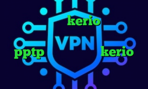خرید اینترنتی kerio کاهش پینگ بازی زولا واکسن کرونا دانلود کانکشن pptp کانکشن رایگان kerio چگونه در تیک تاک معروف شویم