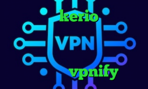 خرید بهترین kerio خرید آی پی هند وی پی ان از کشور ونزوئلا تلگرام وی پی ان کانکشن شباب اپلیکیشن vpnify