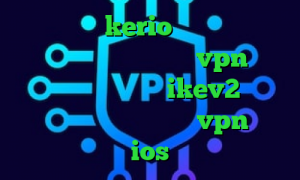 خرید شارژ kerio دانلود کانکشن سیسکو برای مک اپلیکیشن vpn برای اندروید فروش اکانت ikev2 آی پی کشورهای مختلف اپليكيشن vpn براي ios