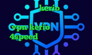 خرید فیلتر شکن kerio فیلترشکن سبز دانلود کانکشن موبایل خرید رمز vpn kerio دانلود کانکشن 4speed برای اندروید دانلود کانکشن هری پاتر