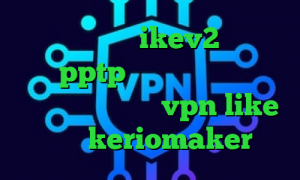 خرید فیلترشکن ikev2 خرید وی پی ن pptp مفید انلاین تیک تاک دخترونه اپلیکیشن vpn like آدرس keriomaker