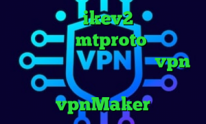 خرید وی پی ن ikev2 وی پی ان از کشور بولیوی mtproto پرسرعت وی پی ان از کشور ایتالیا خرید vpn رایگان برای اندروید vpnMaker