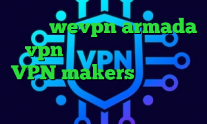 دانلود wevpn armada vpn تیک تاک خارجی عاشقانه VPN makers تغییر آی پی به کشور ایران کانکشن هوشمند توربو
