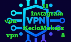 دانلود تیک تاک ورژن 11 فیلتر شکن سریع اندروید instagram vpn تیک تاک تغییر لباس آدرس سایت وی پی ان KerioMakers vpn کانکشن ساختن در ویندوز 8