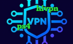 دانلود کانکشن hivpn کاهش پینگ زولا میکرز وی پی ان پروکسی برای ps4 دانلود آنتی فیلتر ویندوز کاهش پینگ زیر ۱۰۰