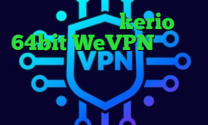 دانلود کانکشن kerio 64bit WeVPN تیک تاک ارسلان و نیکا پروکسی تلگرام کاهش پینگ و رفع تحریم خرید آی پی بلژیک