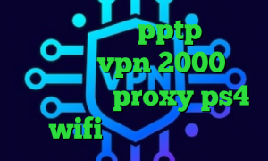 دانلود کانکشن pptp داروی کرونا خرید vpn 2000 فیلم قسمت کانکشن proxy ps4 wifi خرید آی پی ثابت
