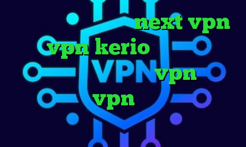 دانلود کانکشن جدید next vpn خرید vpn kerio پر سرعت داروی کرونا تفاوت فیلترشکن و vpn کانکشن هوشمند پارس vpn تیک تاک عاشقانه اینستا