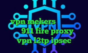 دانلود کانکشن درسا نت تیک تاک غیرتی vpn mekers آی پی کشور آمریکا 911 fire proxy خرید vpn l2tp ipsec