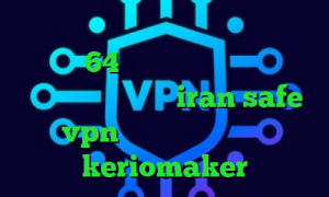 دانلود کانکشن فیلترشکن قوی دانلود کانکشن 64 بیت کریو دانلود کانکشن اندروید کریو سایت iran safe vpn تیک تاک رفیق غیرتی keriomaker