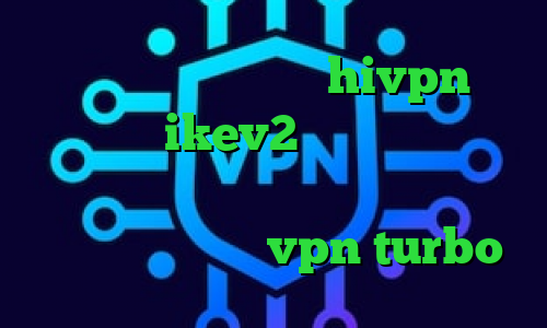 دانلود کانکشن هوشمند hivpn تیک تاک ویدیو ikev2 خرید اکانت فیلتر شکن غیر نصبی تیک تاک جدید خارجی دانلود اپلیکیشن vpn turbo
