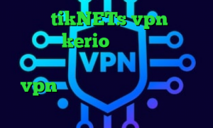 سایت tikNETs vpn خرید فیلتر kerio وی پی ان مخصوص اینستاگرام کانکشن رایگان کریو خرید vpn گذرآنلاین کاهش پینگ کالاف وارزون