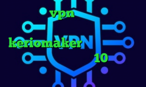 طریقه خرید vpn کانکشن کاری ابزار دقیق تیک تاک ترکیه دانلود keriomaker فیلترشکن رایگان برای کامپیوتر ویندوز 10 کانکشن سیسکو برای اندروید