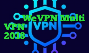 طریقه کاهش پینگ وی پی ان از کشور تایوان WeVPN Multi VPN دانلود فیلتر شکن سایفون 2018 برای اندروید آنتی فیلتر کامپیوتر