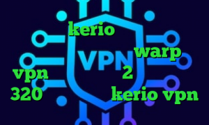 فروش اکانت kerio خرید سرویس تبدیل اینترانت به اینترنت warp vpn نتورک کانکشن 2 بینی تیک تاک 320 خرید اشتراک kerio vpn