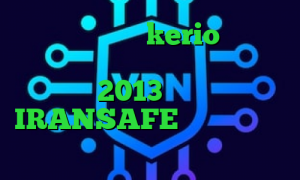 فروش فیلترشکن kerio سامانه سهام عدالت آنتی فیلتر رایگان 2013 اکانت IRANSAFE خرید اینترنتی پیپ پاک کن انتی فیلتر فریگیت