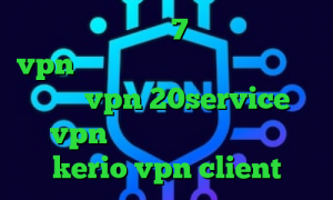فیلتر شکن آیفون 7 دانلود و خرید vpn وی پی ان از کشور لیختن اشتاین خرید vpn 20service vpn تیک نت خرید فیلتر شکن kerio vpn client