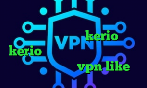 فیلترشکن خوب برای آیفون کریو دانلود دانلود کانکشن جدید kerio خرید kerio بدون قطعی کانکشن همراه اول دانلود اپلیکیشن vpn like