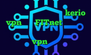 كريو براي ايفون خرید سرور kerio vpn آدرس FITnet انتی فیلتر اندرویدی برنامه ی تیک تاک اصلی فروش vpn دولتی