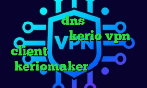 نصب فیلتر شکن dns فیلترشکن فانوس خرید فیلترشکن kerio vpn client خرید اینترنتی پیپ پاک کن keriomaker آهنگ تیک تاک