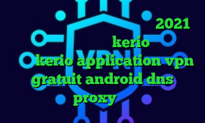وی پی ان از کشور باهاما کاملا جدید 2021 دانلود کنید فروش اکانت kerio خرید یوزر پسورد kerio application vpn gratuit android dns proxy چیست