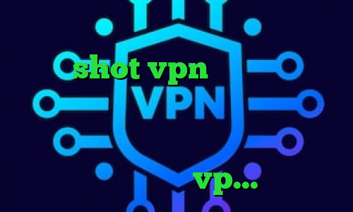 وی پی ان از کشور کویت ارزش سهام عدالت امروز shot vpn چگونه اینترانت را به اینترنت تبدیل کنیم تبدیل اینترانت به اینترنت چیست تفاوت فیلترشکن و vpn
