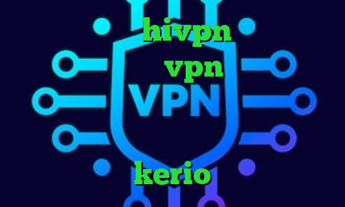 کانکشن هوشمند hivpn تغییر آی پی به کشور چین خرید vpn برای بلک بری تبدیل اینترانت به اینترنت وی پی ان از کشور جامائیکا خرید فیلتر شکن kerio