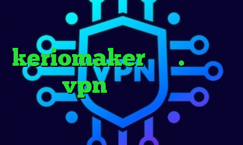 کاهش پینگ اینترنت keriomaker دانل.د کانکشن کریو vpn بانجی آنتی فیلتر تبدیل اینترانت به اینترنت جهانی