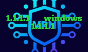 کاهش پینگ تک لول فیلترشکن 1.1.1.1 برای windows فیلترشکن 1.1.1.1 نسخه قدیمی سایت زیگو وی پی ان فیلتر شکن وی پی ن توربو آبوهوا