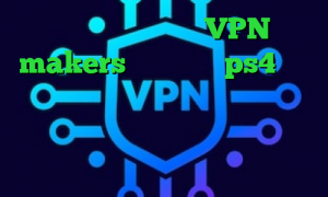 کاهش پینگ پی اس ۴ VPN makers پروکسی برا ps4 آنتی فیلتر تور بروزر چگونه در تیک تاک اکانت بسازیم فیلتر شکن ای پی روسیه اندروید