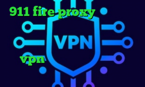911 fire proxy دانلود اهنگ تیک تاک ضربدر مربع دایره مثلث میکرز وی پی ان آنتی فیلتر جدید رایگان خرید vpn گیمینگ آنتی فیلتر برای تلویزیون
