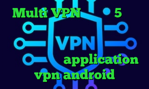 Multi VPN تیک تاک 5 شنبه متن ایا با فیلتر شکن ای پی را تغییر می دهد وی پی ان از کشور پاکستان کانکشن رایگان application vpn android
