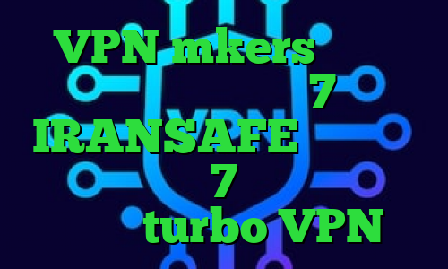 VPN mkers دانلود کانکشن برای ویندوز 7 آدرس IRANSAFE فیلتر شکن مناسب ویندوز 7 دانلود کانکشن مولتی turbo VPN