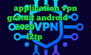 application vpn gratuit android تیک تاک های 2020 پروکسی پلی استیشن خرید فیلترشکن l2tp گو وی پی ان تیک تاک طنز خارجی
