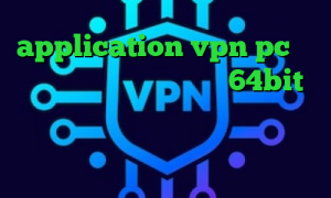application vpn pc تیک تاک غیرتی دانلود کانکشن 64bit کانکشن هوشمند اندروید نرم افزار تغییر ای پی کشور وی پی ان از کشور رفتن