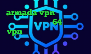 armada vpn توشه فیلترشکن رایگان برای ویندوز 64 بیتی خرید vpn حرفه ای تیک تاک سرده کاپشنم کو فیلتر شکن کامپیوتر قوی