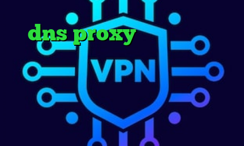 dns proxy چیست فیلترشکن مخصوص گوشی هواوی دانلود کانکشن توربو وی پی ن آنتی فیلتر تور دانلود کانکشن قدیمی کریو وی پی ان از کشور مالدیو