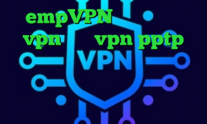 empVPN خرید قویترین vpn خرید vpn pptp اندروید سرویس کاهش پینگ فورتنایت آنتی فیلتر قوی جدید سرور کاهش پینگ چیست
