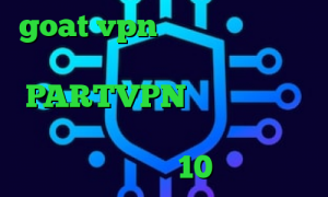 goat vpn دانلود خرید آی پی فدراسیون روسیه اپلیکیشن PARTVPN تیک تاک پارکی مومو دانلود کانکشن کریو برای ویندوز 10