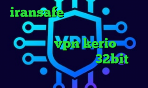 iransafe وی پی ان واکسن کرونا ایران وی پی ان از کشور امارات متحده عربی خرید vpn kerio برای کامپیوتر دانلود کانکشن 32bit تیک تاک پارکی